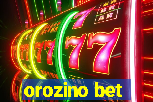 orozino bet